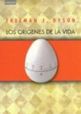 LOS ORIGENES DE LA VIDA di DYSON, FREEMAN 