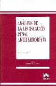ANALISIS DE LA LEGISLACION PENAL ANTITERRORISTA di CAPITA REMEZAL, MARIO 