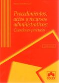 PROCEDIMIENTOS, ACTOS Y RECURSOS ADMINISTRATIVOS: CUESTIONES PRAC TICAS de LINDE PANIAGUA, ENRIQUE 