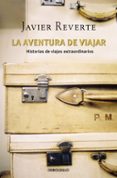 LA AVENTURA DE VIAJAR de REVERTE, JAVIER 