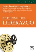 EL IDIOMA DEL LIDERAZGO de FERNANDEZ AGUADO, JAVIER 