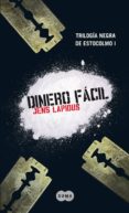 DINERO FACIL (TRILOGIA NEGRA DE ESTOCOLMO I) de LAPIDUS, JENS 