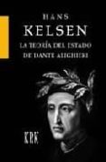LA TEORIA DEL ESTADO DE DANTE ALIGHIERI (EDICION Y TRADUCCION DE JUAN LUIS REQUEJO PAGES) de KELSEN, HANS 