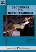 21 LECCIONES DE REPORTERISMO de MARTINEZ AGUINAGALDE, FLORENCIO 