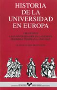 HISTORIA DE LA UNIVERSIDAD EN EUROPA (VOL. II):  LAS UNIVERSIDADE S EN LA EUROPA MODERNA TEMPRANA (1500-1800) di VV.AA. 