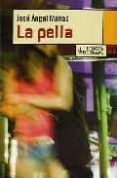 LA PELLA di MAAS, JOSE ANGEL 