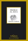 PIEDRAS AL AGUA de CABRERA, ANTONIO 