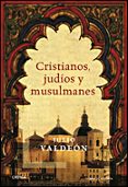 CRISTIANOS, JUDIOS Y MUSULMANES di VALDEON BARUQUE, JULIO 