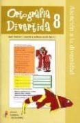 ORTOGRAFIA DIVERTIDA 8 de ROMERO MARTINEZ, JOSE 