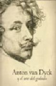ANTON VAN DYCK Y EL ARTE DEL GRABADO di VV.AA. 