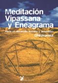 MEDITACION VIPASSANA Y ENEAGRAMA: HACIA UN DESARROLLO HUMANO Y AR MONIOSO de DHIRAVAMSA  DHIRAVAMSA, VICHITR RATNA 