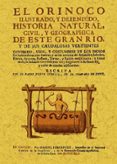 EL ORINOCO ILUSTRADO Y DEFENDIDO, HISTORIA NATURAL, CIVIL Y GEOGR APHICA DE ESTE GRAN RIO Y DE SUS CAUDALOSAS VERTIENTES (ED. FACSIMIL) di GUMILLA, JOSE 