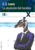 LA ABOLICION DEL HOMBRE de LEWIS, CLIVE STAPLES 