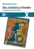 DIOS, LA HISTORIA Y EL HOMBRE di SANCHEZ SAUS, RAFAEL 