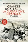 GRANDES BATALLAS DE LA GUERRA CIVIL ESPAOLA 1936-1939 de SAGARRA, PABLO  GONZALEZ, OSCAR 