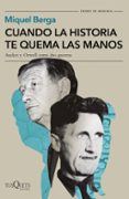 CUANDO LA HISTORIA TE QUEMA LAS MANOS de BERGA, MIQUEL 