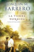 LA TIERRA DORMIDA (SERIE CORAZON RODRIGUEZ 5) (BOLSILLO TAPA DURA ) de BARRERO, JOAQUIN M. 