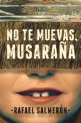 NO TE MUEVAS, MUSARAA de SALMERON, RAFAEL 