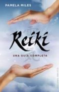 REIKI, UNA GUA COMPLETA de MILES, PAMELA 