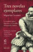 TRES NOVELAS EJEMPLARES de CERVANTES SAAVEDRA, MIGUEL DE 