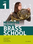 MTODO DE TROMPA BRASS SCHOOL LIBRO 1 di VV.AA. 