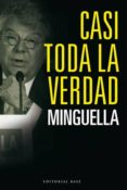 CASI TODA LA VERDAD de MINGUELLA , JOSEP MARIA 