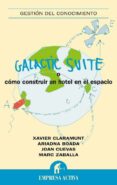 GALACTIC SUITE O COMO CONSTRUIR UN HOTEL EN EL ESPACIO de CLARAMUNT, XAVIER  BOADA, ARIADNA  CUEVAS, JOAN 