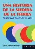 UNA HISTORIA DE MEDIDA DE LA TIERRA. de BASELGA MORENO, SERGIO 