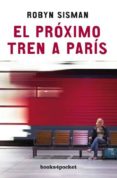EL PROXIMO TREN A PARIS de SISMAN, ROBYN 