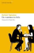 UN MATRIMONIO FELIZ di YGLESIAS, RAFAEL 