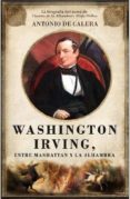 Washington Irving: Entre Manhattan Y La Alhambra Por Antonio De Calera, Tapa Blanda