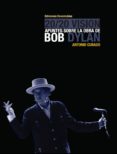 20/20 VISION APUNTES SOBRE LA OBRA DE BOB DYLAN di CURADO, ANTONIO 