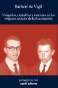 VISIGODOS, CANTABROS Y VASCONES EN LOS ORIGENES SOCIALES DE LA RE CONQUISTA di BARBERO, ABILIO  VIGIL, MARCELO 