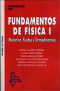 FUNDAMENTOS DE FISICA I: MECANICA, FLUIDOS Y TERMODINAMICA (3 ED .) di VV.AA