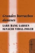 GRANDES BORRACHOS DANESES de VIDAL-FOLCH, IGNACIO 