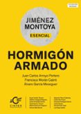 MONTOYA-ESENCIAL. HORMIGN ARMADO 16 EDICION di ARROYO PORTERO, JUAN CARLOS  MORAN CABRE, FRANCISCO  GARCIA MESEGUER, ALVARO 