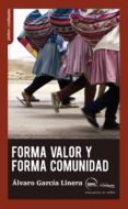 FORMA VALOR Y FORMA COMUNIDAD di GARCIA LINERA, ALVARO 