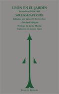 LEN EN EL JARDIN: (ENTREVISTAS 1926-1962) di FAULKNER, WILLIAM 