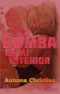 Una Bomba En Mi Interior Por Autumn Christian, Tapa Blanda