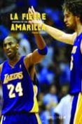 LA FIEBRE AMARILLA: HISTORIA DE LOS ANGELES LAKERS de LLAMAS, VICENTE 