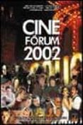 CINE FORUM 2002 de MARTIN, JERONIMO J. 