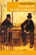 ESCENAS DE LA VIDA BOHEMIA di MURGER, HENRY 