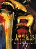 LATIN KING: MI VIDA SANGRIENTA di SANCHEZ, RAIMUNDO 