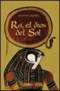 RA, EL DIOS DEL SOL di QUIRKE, STEPHEN 