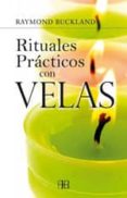 RITUALES PRACTICOS CON VELAS de BUCKLAND, RAYMOND 