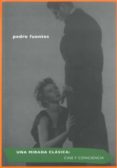 UNA MIRADA CLASICA: CINE Y CONCIENCIA di FUENTES, PEDRO 