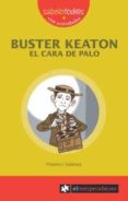 BUSTER KEATON EL CARA DE PALO de SALESAS PLA, FLORENCI 