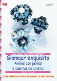 GLAMOUR EXQUISITO ( CON GRAFICOS PARA REALIZAR 15 PROYECTOS) de STRAUSS, NEIL 