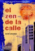 EL ZEN DE LA CALLE di SCHNEIDER, DAVID 