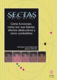 SECTAS: COMO FUNCIONAN, COMO SON SUS LIDERES, EFECTOS DESTRUCTIVO S Y COMO COMBATIRLAS di CUEVAS BARRANQUERO, JOSE MIGUEL  CANTO ORTIZ, JESUS M. 